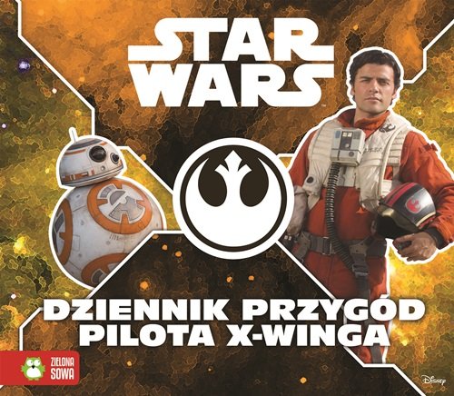 Star Wars. Dziennik przygód pilota X-Winga