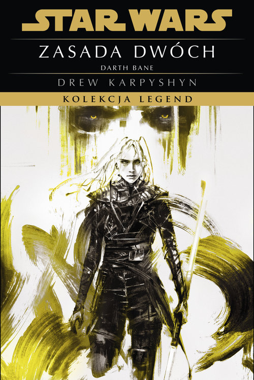 Star Wars. Kolekcja Legend. Zasada dwóch. Trylogia Darth Bane. Tom 2