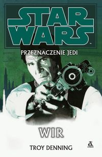 Star Wars Przeznaczenie Jedi 6 Wir