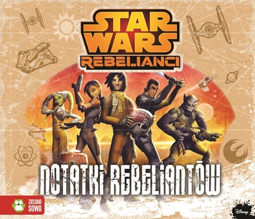 Star Wars Rebelianci. Notatki Rebeliantów