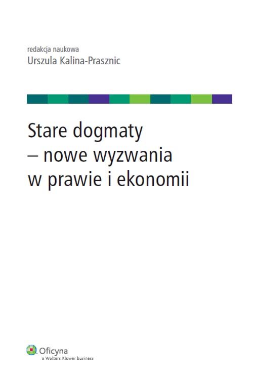 Stare dogmaty nowe wyzwania w prawie i ekonomii