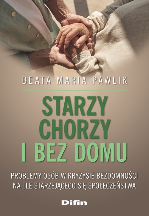 Starzy, chorzy i bez domu