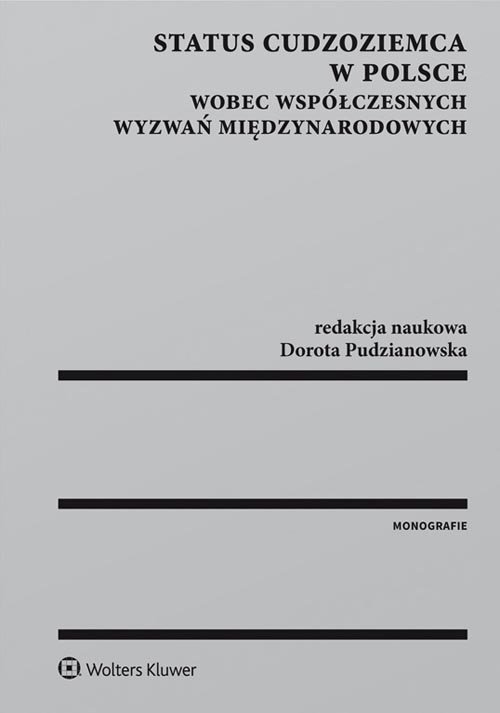 Status cudzoziemca w Polsce wobec współczesnych wyzwań międzynarodowych