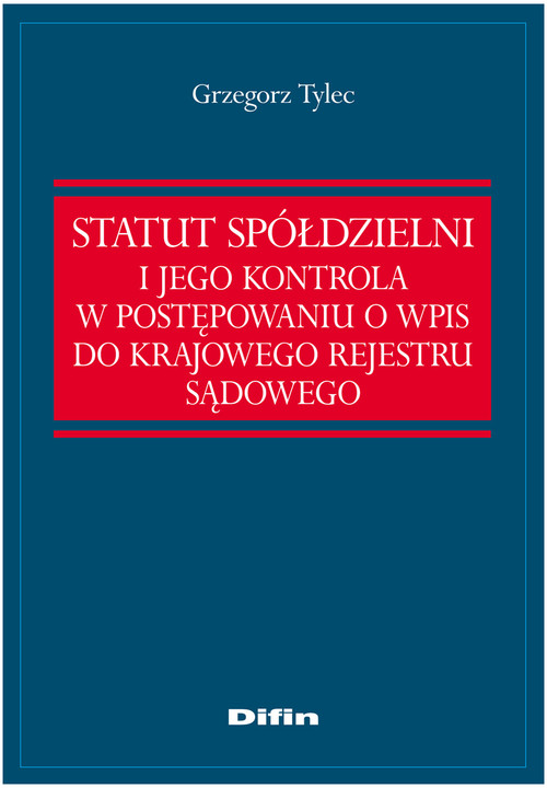 Statut Spółdzielni i jego kontrola w postępowaniu o wpis do krajowego rejestru sądowego