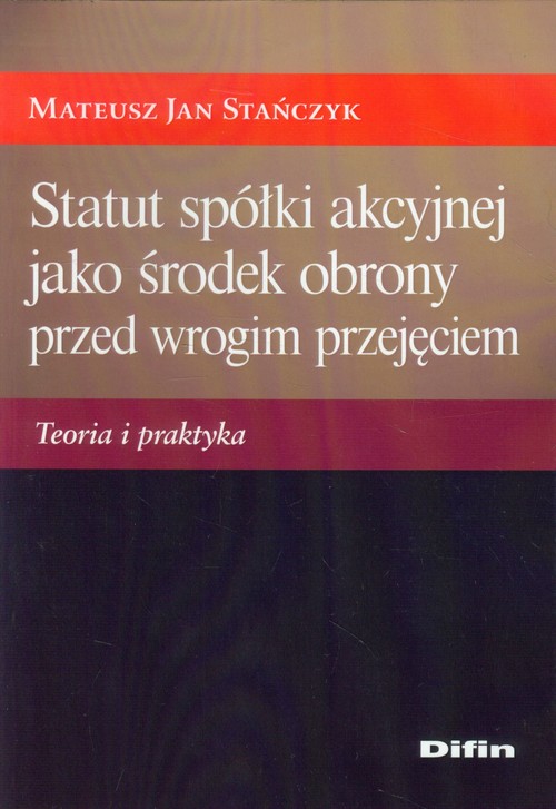 Statut spółki akcyjnej jako środek obrony przed wrogim przejęciem