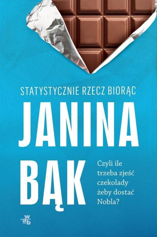 Statystycznie rzecz biorąc czyli ile trzeba zjeść czekolady żeby dostać Nobla?