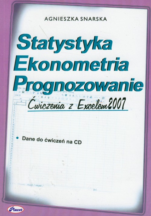 Statystyka Ekonometria Prognozowanie Ćwiczenia z Excelem 2007 z płytą CD
