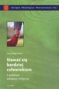 Stawać się bardziej człowiekiem