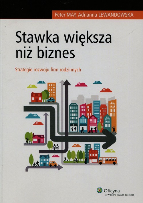 Stawka większa niż biznes. Strategie rozwoju firm rodzinnych
