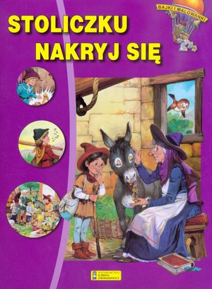 Stoliczku nakryj się. Bajki i malowanki