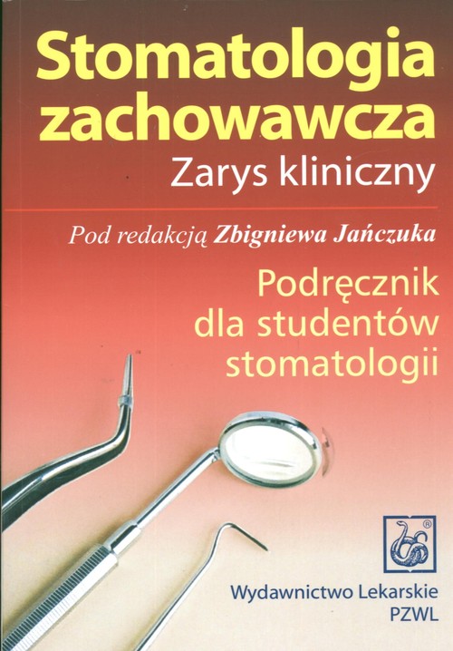 Stomatologia zachowawcza Zarys kliniczny