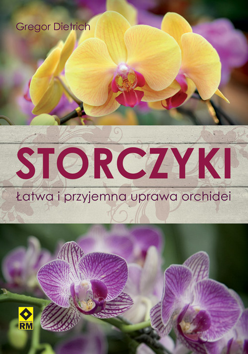 Storczyki. Łatwa i przyjemna uprawa orchidei