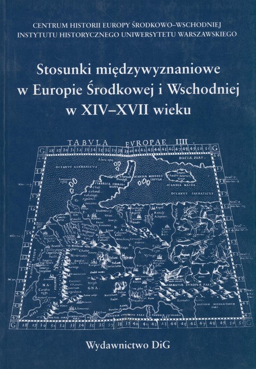 Stosunki międzywyznaniowe w Europie Środkowej i Wschodniej w XIV-XVII wieku