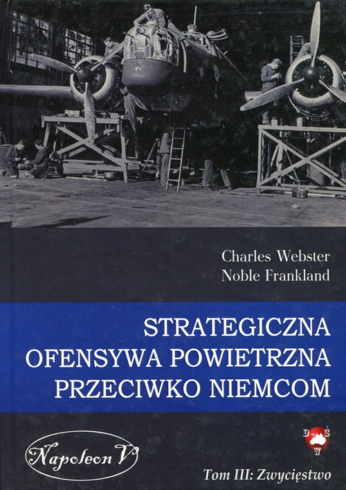 Strategiczna ofensywa powietrzna przeciwko Niemcom Tom 3 Zwycięstwo