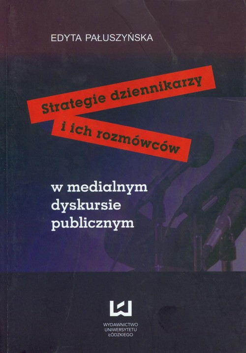 Strategie dziennikarzy i ich rozmówców