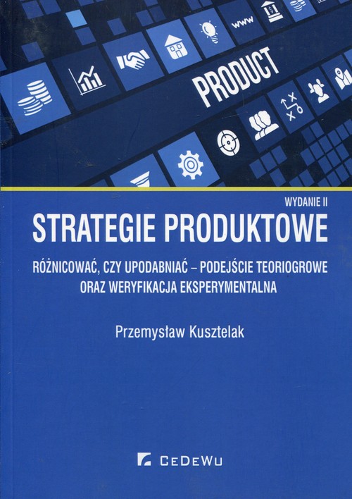 Strategie produktowe Różnicować czy upodabniać podejście teoriogrowe oraz weryfikacja eksperymentaln