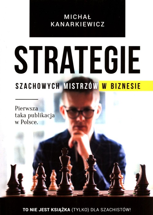 Strategie szachowych mistrzów w biznesie