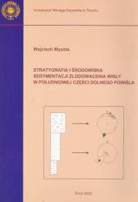 Stratygrafia i środowisko sedymentacji zlodowacenia Wisły w południowej części Dolnego Powiśla