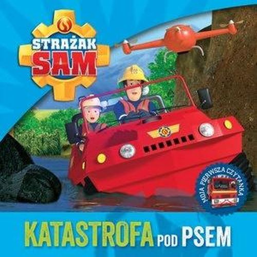 Strażak Sam. Katastrofa pod psem. Moja pierwsza czytanka