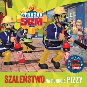 Strażak Sam. Szaleństwo na punkcie pizzy. Moja pierwsza czytanka