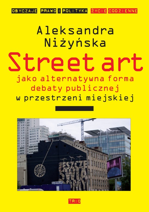 Street Art jako alternatywna forma debaty publicznej w przestrzeni miejskiej