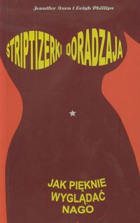 Striptizerki doradzają Jak pięknie wyglądać