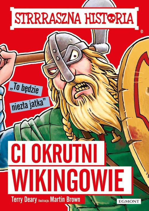 Strrraszna historia Ci okrutni Wikingowie