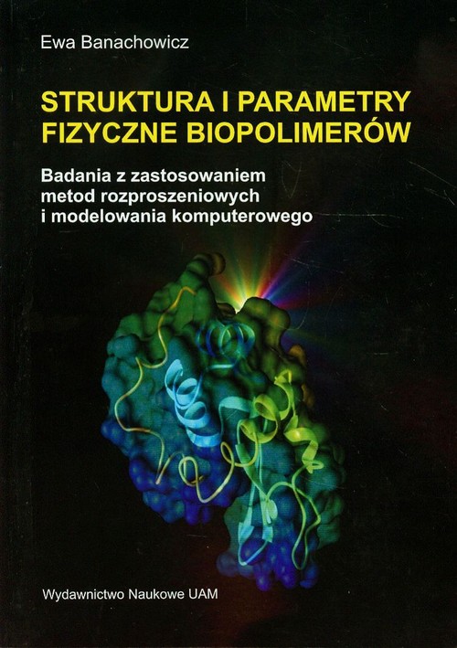 Struktura i parametry fizyczne biopolimerów