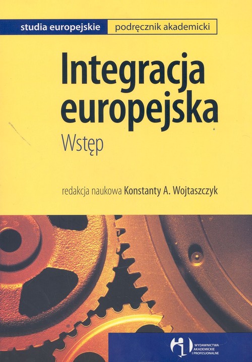 Studia europejskie. Integracja europejska. Wstęp - podręcznik akademicki, szkoła wyższa