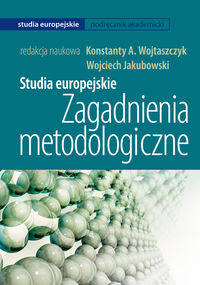 Studia europejskie. Zagadnienia metodologiczne