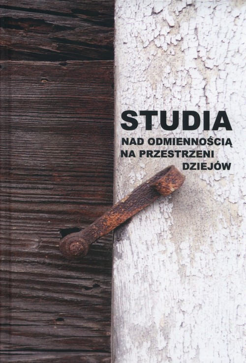 Studia nad odmiennością na przestrzeni dziejów