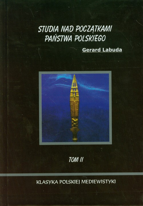 Studia nad początkami państwa polskiego Tom 2