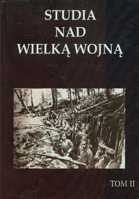Studia nad Wielką Wojną Tom 2