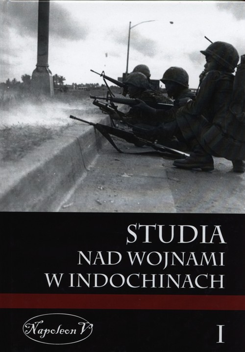 Studia nad wojnami w Indochinach Tom 1