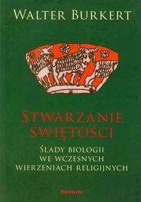 Stwarzanie świętości Ślady biologii we wczesnych wierzeniach religijnych