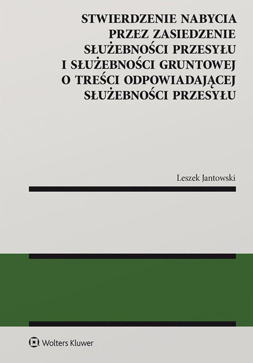 Stwierdzenie nabycia przez zasiedzenie służebności przesyłu i służebności gruntowej