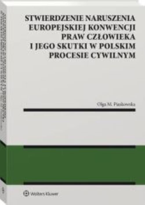 Stwierdzenie naruszenia Europejskiej Konwencji Praw Człowieka i jego skutki w polskim procesie cywil