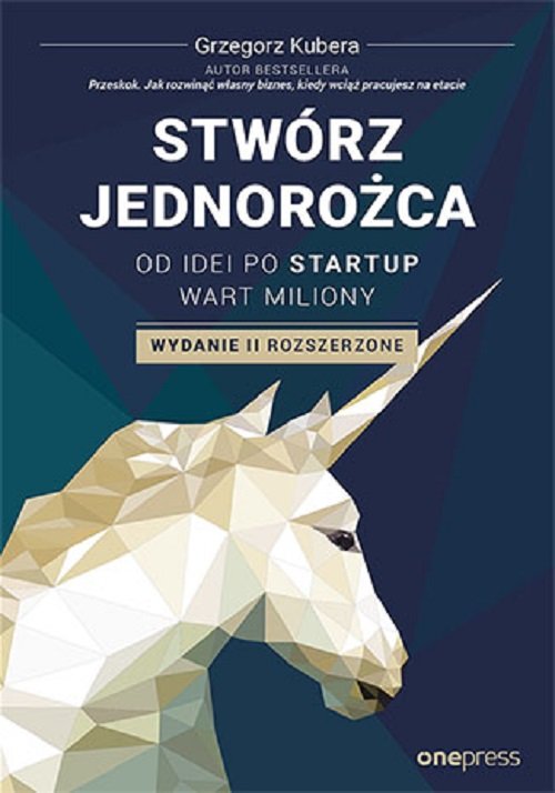 Stwórz jednorożca Od idei po startup wart miliony