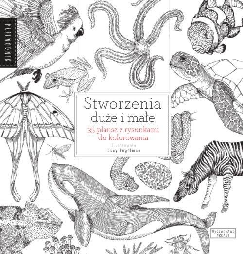 Stworzenia duże i małe. 35 plansz z rysunkami do kolorowania