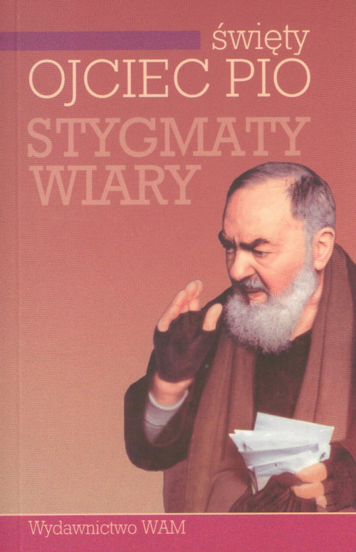 Stygmaty wiary święty Ojciec Pio