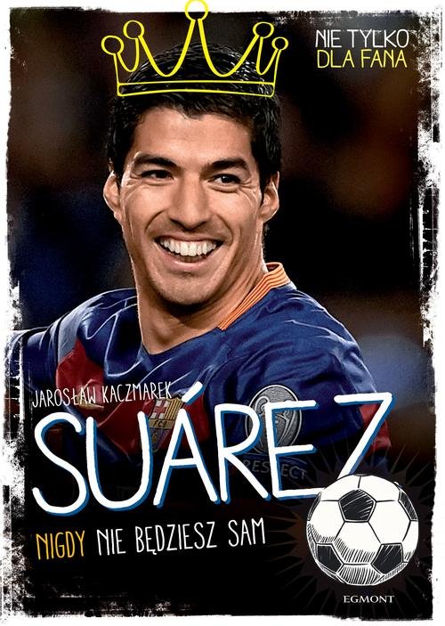 Suarez Nigdy nie będziesz sam