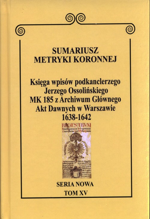 Sumariusz Metryki Koronnej. Seria nowa. Księga wpisów MK 185