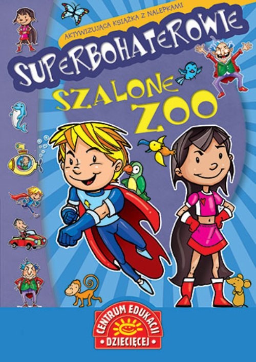 Superbohaterowie. Szalone zoo