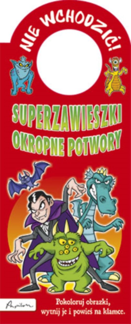 Nie wchodzić! Superzawieszki. Okropne potwory