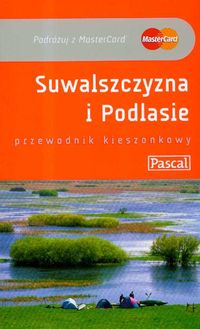 Suwalszczyzna i Podlasie