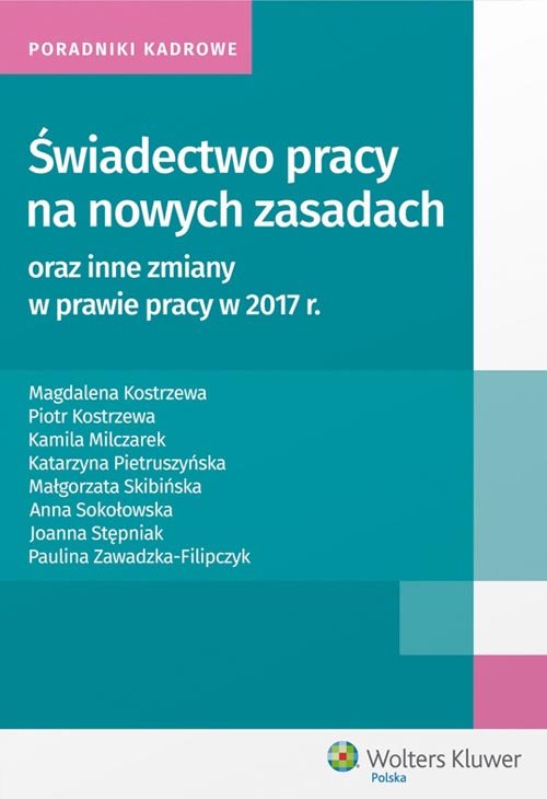 Świadectwo pracy na nowych zasadach oraz inne zmiany w prawie pracy w 2017 r