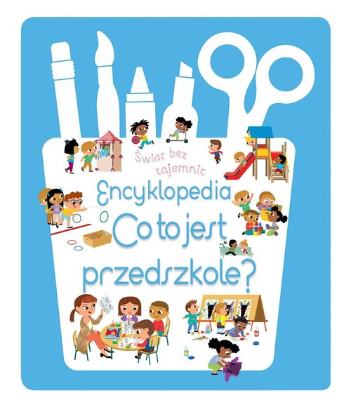 Świat bez tajemnic Encyklopedia Co to jest przedszkole?