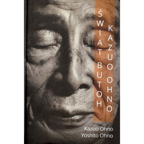 Świat butoh Kazuo Ohno