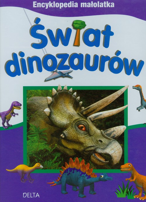 Świat Dinozaurów. Encyklopedia Małolatka