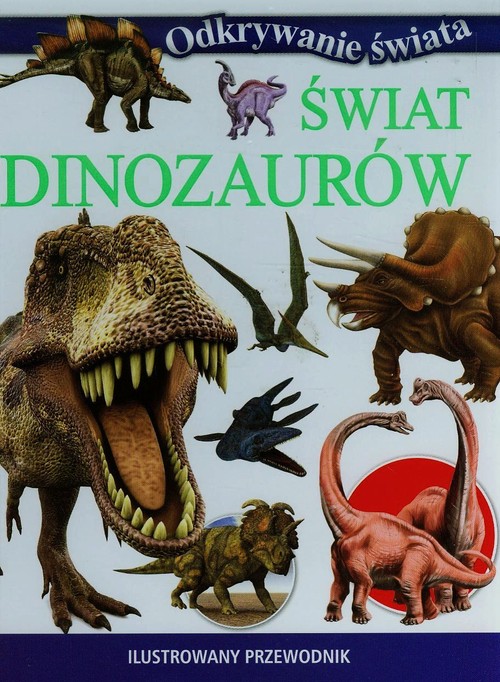 Odkrywanie świata. Świat dinozaurów